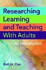 Ralf St Clair, Ralf St. Clair - Researching Learning and Teaching With Adults