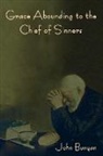 John Bunyan - Grace Abounding to the Chief of Sinners