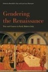 Emanuela Zanotti Carney, Jennifer Haraguchi, Nathalie Hester, Suzanne Magnanini, Courtney Quaintance, Michael Sherberg... - Gendering the Renaissance