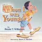 Bessie T. Wilkerson - When I was Younger