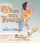 Bessie T. Wilkerson - When I was Younger