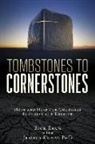 Jessica Knapp, Rick Krug - Tombstones To Cornerstones: Hope and Help For Churches In Stress and Decline