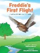 William Brown, Gary Donald Sanchez - Freddie's First Flight: Life and Times of Freddie the Great-tailed Grackle