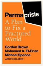 Gordon Brown, Brown Gordon, Mohamed El-Erian, Reid Lidow, Michael Spence, Spence Michael - Permacrisis