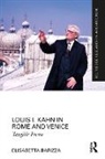 Elisabetta Barizza, Elisabetta (Sapienza University of Rome Barizza - Louis I. Kahn in Rome and Venice