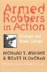 Scott H Decker, Scott H. Decker, Richard T Wright, Richard T. Wright - Armed Robbers in Action