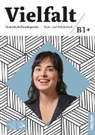 Isabel Buchwald-Wargenau, Arwen Dammann, Dagmar Giersberg, Luger, Urs Luger, Lukas Mayrhofer... - Vielfalt B1+, m. 1 Buch, m. 1 Beilage
