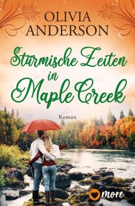 Olivia Anderson - Stürmische Zeiten in Maple Creek - Roman