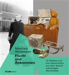 Manfred Wichmann - Flucht und Ankommen