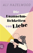 Ali Hazelwood - Die Unannehmlichkeiten von Liebe - Die deutsche Ausgabe von "Loathe to Love You"