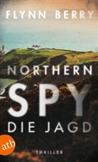 Flynn Berry - Northern Spy - Die Jagd