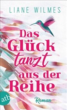 Liane Wilmes - Das Glück tanzt aus der Reihe