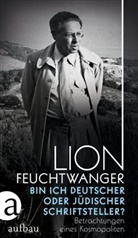 Lion Feuchtwanger, Nele Holdack, Marje Schuetze-Coburn, Michaela Ullmann - Bin ich deutscher oder jüdischer Schriftsteller?