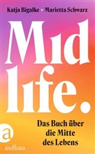 Katja Bigalke, Marietta Schwarz - Midlife