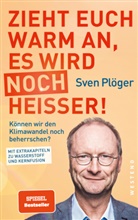 Sven Plöger - Zieht euch warm an, es wird noch heißer!