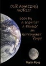 Martin Rees - Our amazing world Seen by a scientist, a thinker, an Astronomer Royal