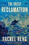 Rachel Heng - The Great Reclamation