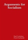 Paul Cockshott, David Zachariah - Arguments for Socialism
