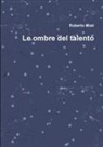 Roberto Miali - Le ombre del talento