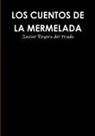 Javier Reyero del Prado - LOS CUENTOS DE LA MERMELADA