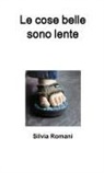 Silvia Romani - Le cose belle sono lente
