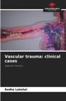 Redha Lakehal - Vascular trauma: clinical cases