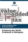 Gizachew Demilie, Shaiku Shahida Saheb - Erhebung der MwSt. Probleme in Äthiopien