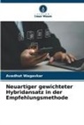 Avadhut Wagavkar - Neuartiger gewichteter Hybridansatz in der Empfehlungsmethode