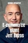Arvind Upadhyay - E-commerce giant Jeff Bezos