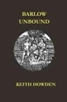 Keith Howden - BARLOW UNBOUND