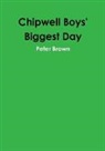 Peter Brown - Chipwell Boys' Biggest Day