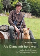 Martin Radoi - Als Diana mir hold war
