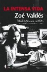 Zoe Valdes - Intensa Vida, La