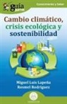 Miguel Luis Lapeña, Rosmel Rodríguez - GuíaBurros: Cambio climático, crisis ecológica y sostenibilidad