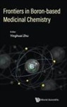 Yinghuai Zhu, Yinghuai Zhu, Yinghuai Zhu, Zhu Yinghuai - Frontiers In Boron-based Medicinal Chemistry