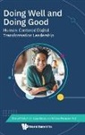 Cheryl Flink, Liora Gross William Pasmo Cheryl Flink, Cheryl Flink, Liora Gross, Liora Gross, Bill Pasmore... - Doing Well And Doing Good: Human-centered Digital Transformation Leadership