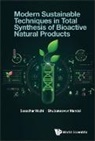 Bhubaneswar Mandal, Sasadhar Majhi, Bhubaneswar Mandal, Sasadhar Majhi, Bhubaneswar Mandal Sasadhar Majhi - Modern Sustainable Techniques In Total Synthesis Of Bioactive Natural Products
