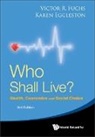 Karen N. Eggleston, Victor R. Fuchs, Karen Eggleston, Karen N Eggleston, Victor R Fuchs, Karen Eggleston Victor R Fuchs - Who Shall Live? Health, Economics And Social Choice (3rd Edition)