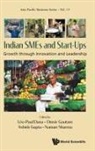 Omvir Gautam Ashish Gupt Leo-Paul Dana, Ashish Gupta, Leo-paul Dana, Omvir Gautam, Ashish Gupta, Gupta Ashish... - Indian Smes And Start-ups: Growth Through Innovation And Leadership