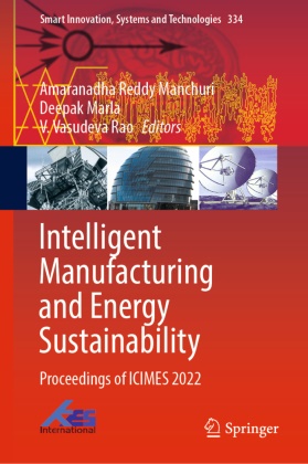 Amaranadha Reddy Manchuri, Deepak Marla, V. Vasudeva Rao, A. N. R. Reddy, V Vasudeva Rao - Intelligent Manufacturing and Energy Sustainability - Proceedings of ICIMES 2022