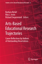 Barbara Bickel, Barbara A. Bickel, Rita L. Irwin, Rita L Irwin, Richard Siegesmund - Arts-Based Educational Research Trajectories