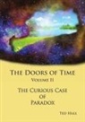Ted Hall - The Doors of Time Volume 2 - The Curious Case of Paradox