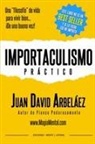 Juan David Arbeláez - Importaculismo Práctico