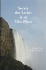 Hospice Chaplain, Richard Gross - Surely the Lord is in This Place