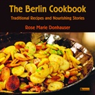 Rose Marie Donhauser, Eva Schweitzer - The Berlin Cookbook
