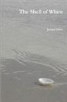 James Giles - The Shell of When