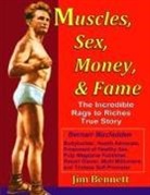 Jim Bennett - Muscles, Sex, Money, & Fame