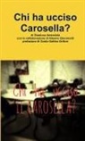 Gianluca Amendola - Chi ha ucciso Carosella?