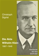 Christoph Sigrist - Die Akte Wilhelm Klein 1887-1948