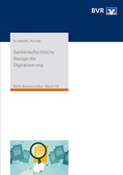 Olaf Achtelik, Christoph Kunze, Bundesverband der Deutschen Volksbanken und Raiffeisenbanken e.V. (BVR) - Bankenaufsichtliche Bezüge der Digitalisierung